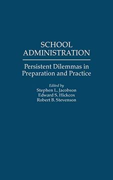 portada School Administration: Persistent Dilemmas in Preparation and Practice (en Inglés)