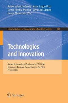 portada Technologies and Innovation: Second International Conference, Citi 2016, Guayaquil, Ecuador, November 23-25, 2016, Proceedings (en Inglés)
