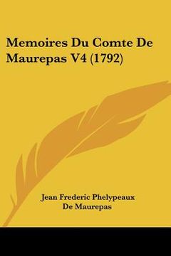 portada memoires du comte de maurepas v4 (1792) (en Inglés)