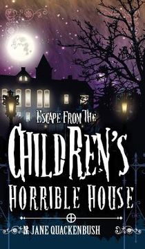 portada Escape From The Children's Horrible House (en Inglés)
