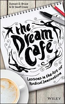 portada The Dream Cafe: Lessons in the Art of Radical Innovation (en Inglés)