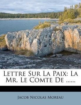 portada Lettre Sur La Paix: La Mr. Le Comte de ...... (en Francés)