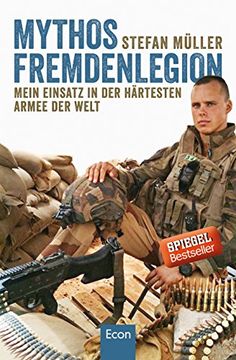 portada Mythos Fremdenlegion: Mein Einsatz in der härtesten Armee der Welt (en Alemán)