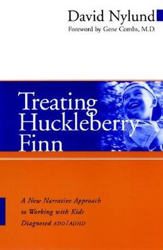 portada treating huckleberry finn: a new narrative approach to working with kids diagnosed add/adhd (in English)