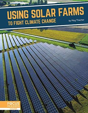 portada Using Solar Farms to Fight Climate Change (Fighting Climate Change With Science) 