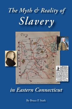 The Myth and Reality of Slavery in Eastern Connecticut: The Brownes of Salem and Absentee Land Ownership (en Inglés)