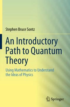 portada An Introductory Path to Quantum Theory: Using Mathematics to Understand the Ideas of Physics 1st ed. 2020 Edition (en Inglés)