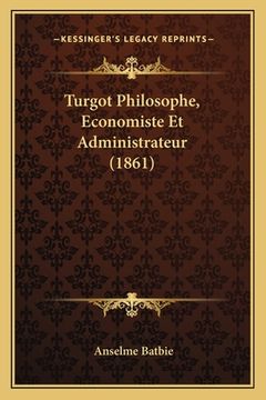 portada Turgot Philosophe, Economiste Et Administrateur (1861) (in French)