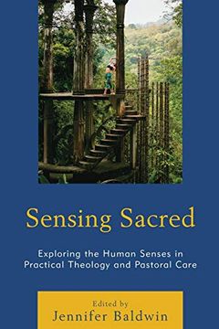 portada Sensing Sacred: Exploring the Human Senses in Practical Theology and Pastoral Care (Studies in Body and Religion) 