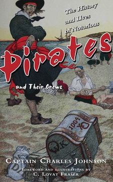 portada The History and Lives of Notorious Pirates and Their Crews (en Inglés)