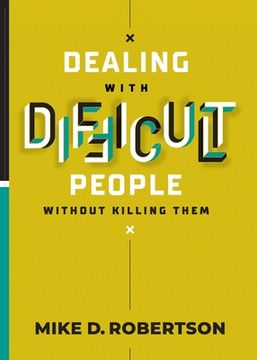 portada Dealing With Difficult People Without Killing Them (in English)