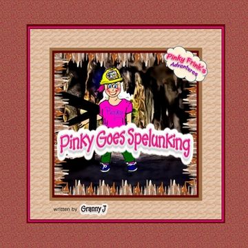 portada Pinky Goes Spelunking - Pinky Frink's Adventures (in English)