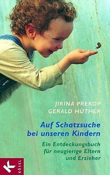 portada Auf Schatzsuche bei Unseren Kindern: Ein Entdeckungsbuch für Neugierige Eltern und Erzieher (en Alemán)