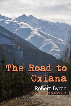 portada The Road to Oxiana: New linked and annotated edition
