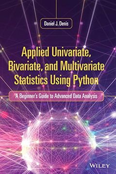 portada Applied Univariate, Bivariate, and Multivariate Statistics Using Python: A Beginner′S Guide to Advanced Data Analysis (en Inglés)