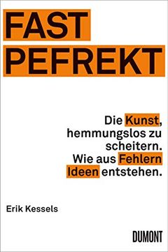 portada Fast Pefrekt: Die Kunst, Hemmungslos zu Scheitern. Wie aus Fehlern Ideen Entstehen. (in German)