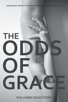portada The Odds of Grace: The Lynde Doup Story (en Inglés)