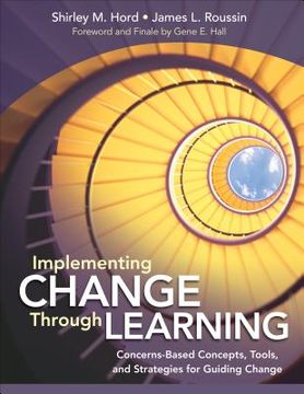 portada implementing change through learning: concerns-based concepts, tools, and strategies for guiding change (in English)