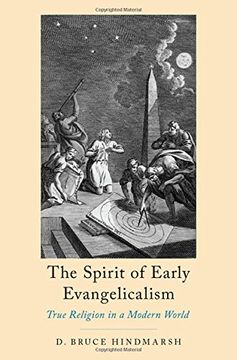 portada The Spirit of Early Evangelicalism: True Religion in a Modern World