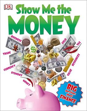 portada Show me the Money: Big Questions About Finance (en Inglés)