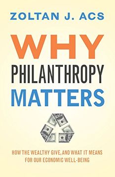 portada Why Philanthropy Matters: How the Wealthy Give, and What it Means for our Economic Well-Being (en Inglés)