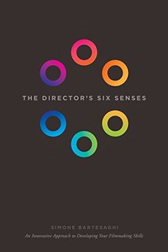 portada The Director's Six Senses: An Innovative Approach to Developing Your Filmmaking Skills (en Inglés)