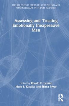 portada Assessing and Treating Emotionally Inexpressive men (The Routledge Series on Counseling and Psychotherapy With Boys and Men) (en Inglés)