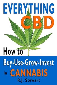 portada Everything CBD: How to Buy-Use-Grow-Invest in Cannabis (in English)