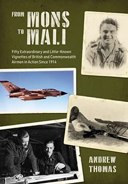portada From Mons to Mali: Fifty Extraordinary and Little-Known Vignettes of British and Commonwealth Airmen in Action Since 1914 (en Inglés)
