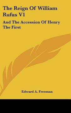 portada the reign of william rufus v1: and the accession of henry the first (en Inglés)