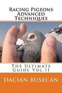 portada Racing Pigeons Advanced Techniques: The Ultimate Guide Vol. ll (en Inglés)