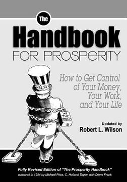 portada The Handbook for Prosperity: How to Get Control of Your Money, Your Work and Your Life (in English)