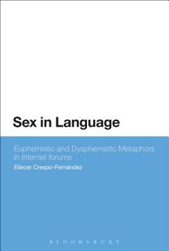 portada Sex in Language: Euphemistic and Dysphemistic Metaphors in Internet Forums (in English)