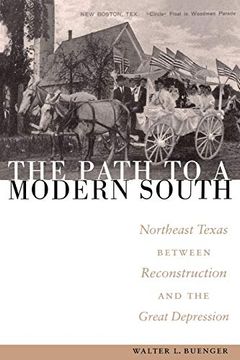 portada The Path to a Modern South: Northeast Texas Between Reconstruction and the Great Depression (in English)