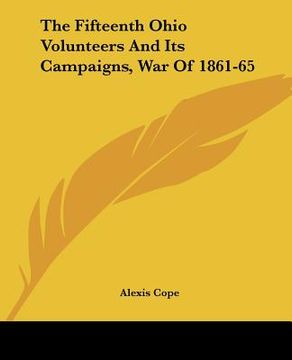 portada the fifteenth ohio volunteers and its campaigns, war of 1861-65 (en Inglés)