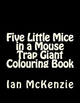 portada Five Little Mice in a Mouse Trap Giant Colouring Book (en Inglés)