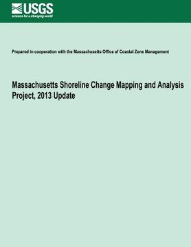 portada Massachusetts Shoreline Change Mapping and Analysis Project, 2013 Update (en Inglés)