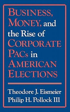 portada business, money and the rise of corporate pacs in american elections (en Inglés)