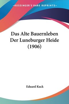 portada Das Alte Bauernleben Der Luneburger Heide (1906) (in German)