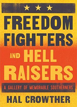 portada Freedom Fighters and Hell Raisers: A Gallery of Memorable Southerners (en Inglés)