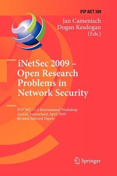 portada inetsec 2009 - open research problems in network security: ifip wg 11.4 international workshop, zurich, switzerland, april 23-24, 2009, revised select