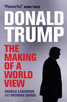 portada Donald Trump. The Making of a World View