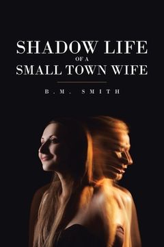 portada Shadow Life of a Small Town Wife (en Inglés)