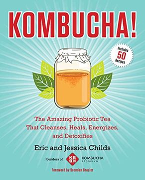 portada Kombucha! The Amazing Probiotic tea That Cleanses, Heals, Energizes, and Detoxifies (en Inglés)