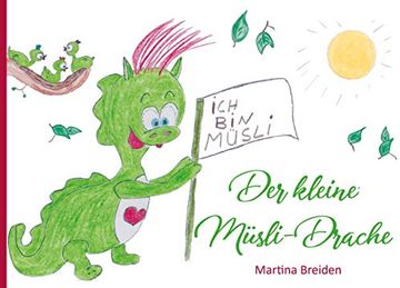 portada Der Kleine Müsli-Drache - Gesunde Ernährung, Mitmachgeschichte, Kindergartenprojekt (en Alemán)