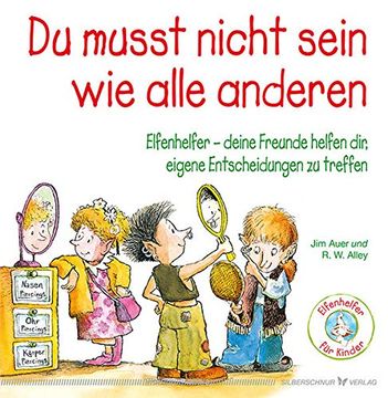 portada Du Musst Nicht Sein wie Alle Anderen: Elfenhelfer - Deine Freunde Helfen Dir, Eigene Entscheidungen zu Treffen (in German)
