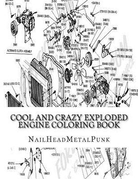 portada Cool And Crazy Exploded Engine Coloring Book: Internal Combustion Engines To Color (en Inglés)