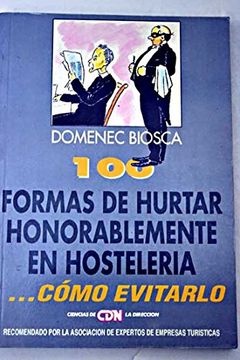 portada Cien Formas de Hurtar Honorablemente en Hosteleria. Como Evitar lo (2ª Ed. ) (in Spanish)