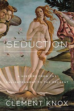 portada Seduction: A History From the Enlightenment to the Present (en Inglés)