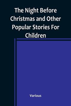 portada The Night Before Christmas and Other Popular Stories For Children (en Inglés)